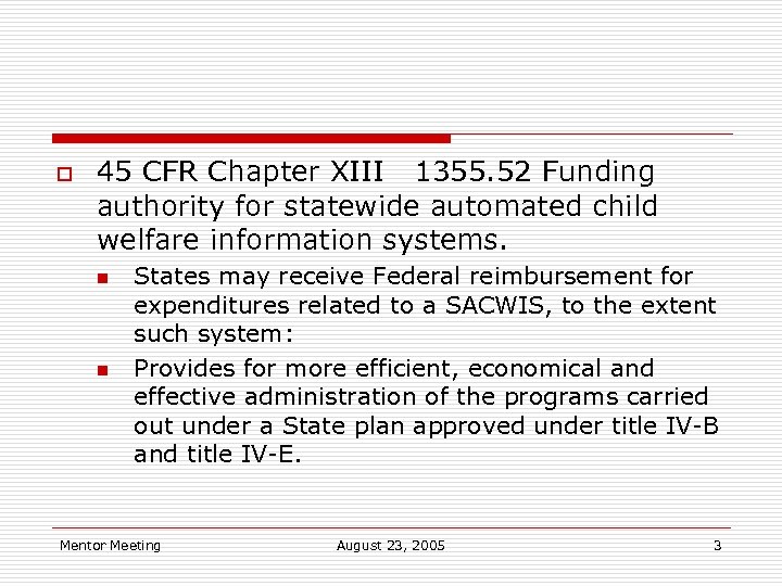 o 45 CFR Chapter XIII 1355. 52 Funding authority for statewide automated child welfare