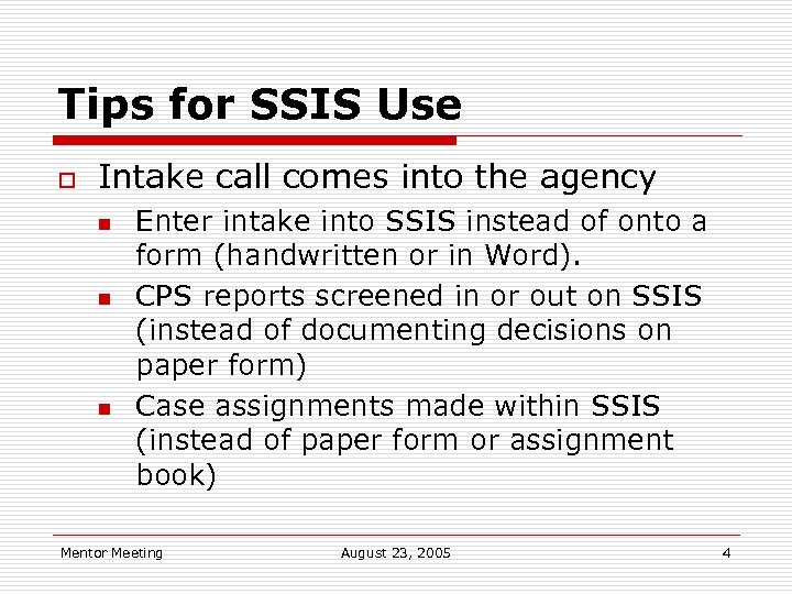 Tips for SSIS Use o Intake call comes into the agency n n n