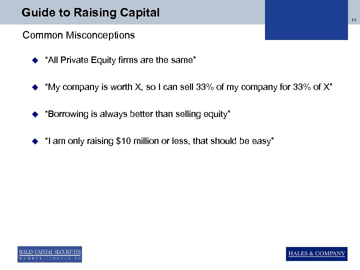 Guide to Raising Capital Common Misconceptions u “All Private Equity firms are the same”