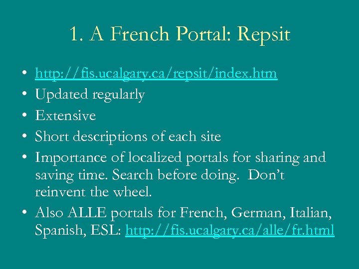 1. A French Portal: Repsit • • • http: //fis. ucalgary. ca/repsit/index. htm Updated