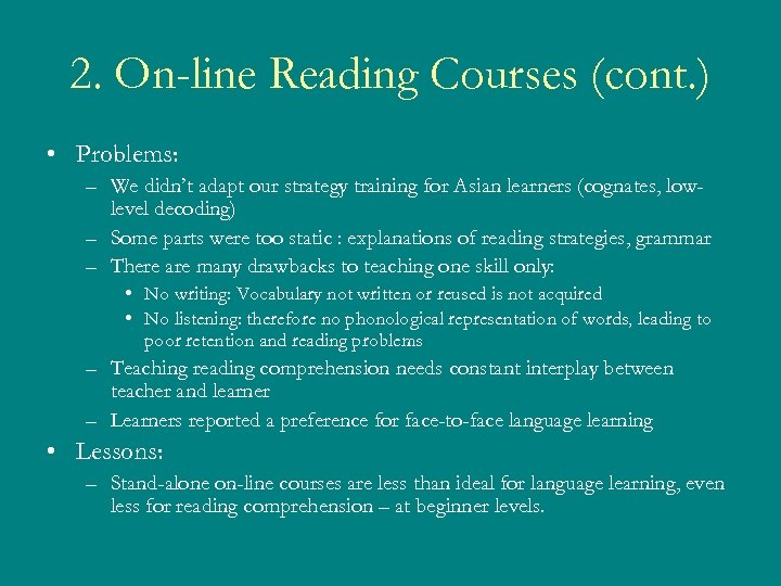 2. On-line Reading Courses (cont. ) • Problems: – We didn’t adapt our strategy