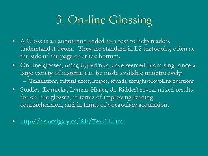 3. On-line Glossing • A Gloss is an annotation added to a text to