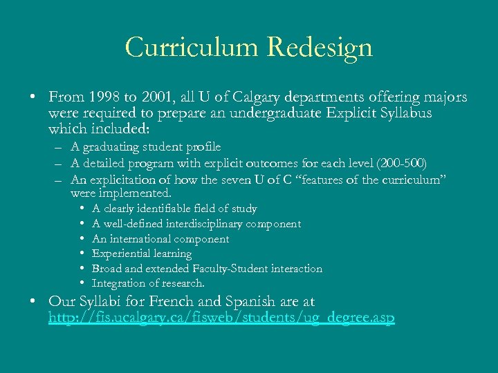 Curriculum Redesign • From 1998 to 2001, all U of Calgary departments offering majors