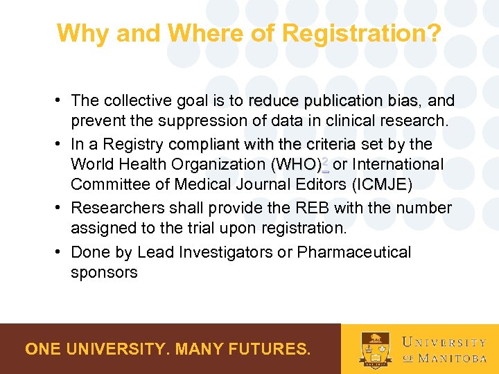 Why and Where of Registration? • The collective goal is to reduce publication bias,