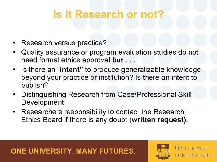 Is it Research or not? • Research versus practice? • Quality assurance or program