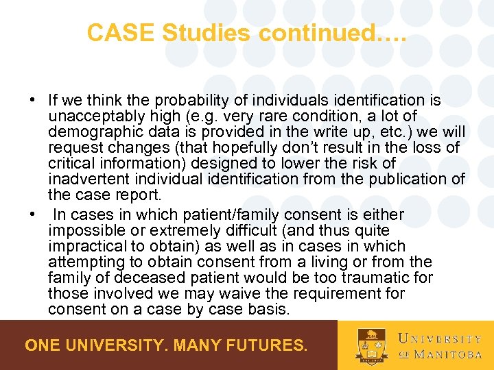 CASE Studies continued…. • If we think the probability of individuals identification is unacceptably