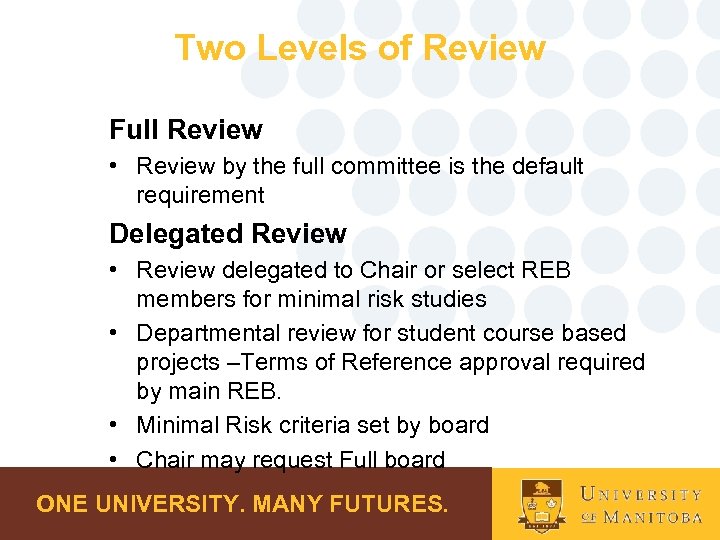 Two Levels of Review Full Review • Review by the full committee is the