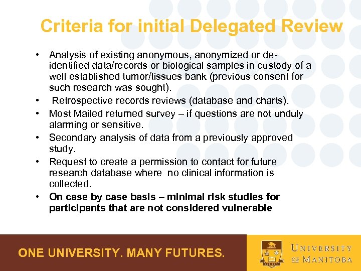 Criteria for initial Delegated Review • Analysis of existing anonymous, anonymized or deidentified data/records