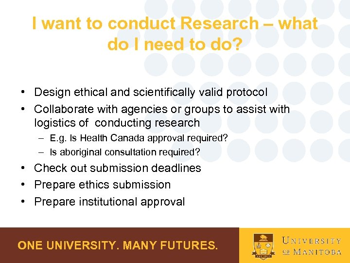 I want to conduct Research – what do I need to do? • Design