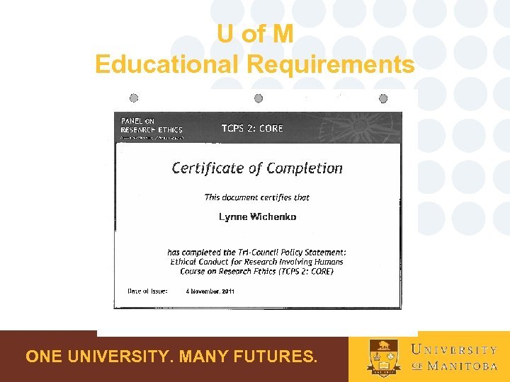 U of M Educational Requirements ONE UNIVERSITY. MANY FUTURES. 