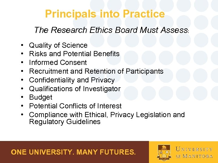 Principals into Practice The Research Ethics Board Must Assess: • • • Quality of