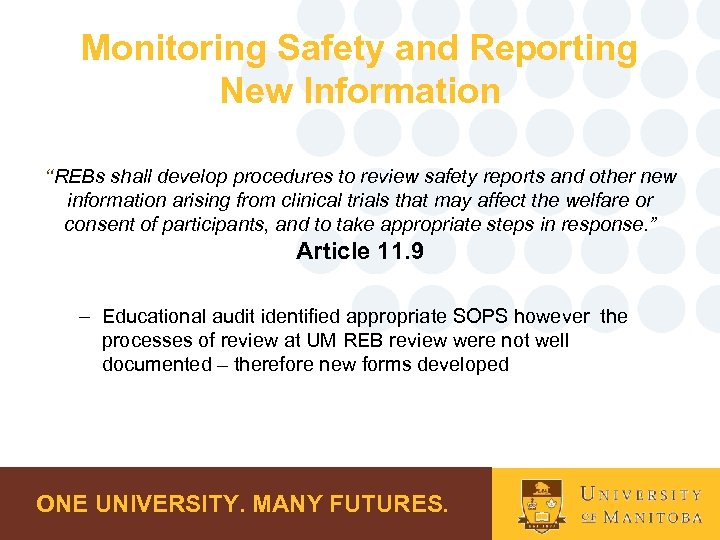 Monitoring Safety and Reporting New Information “REBs shall develop procedures to review safety reports