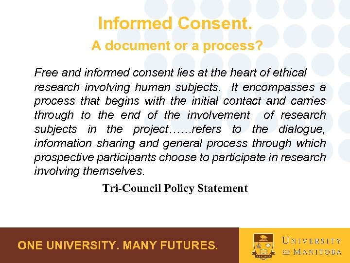 Informed Consent. A document or a process? Free and informed consent lies at the