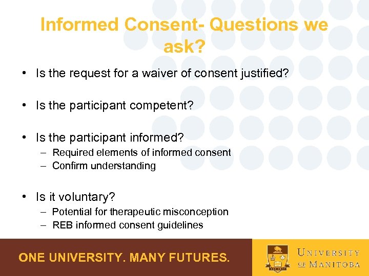 Informed Consent- Questions we ask? • Is the request for a waiver of consent