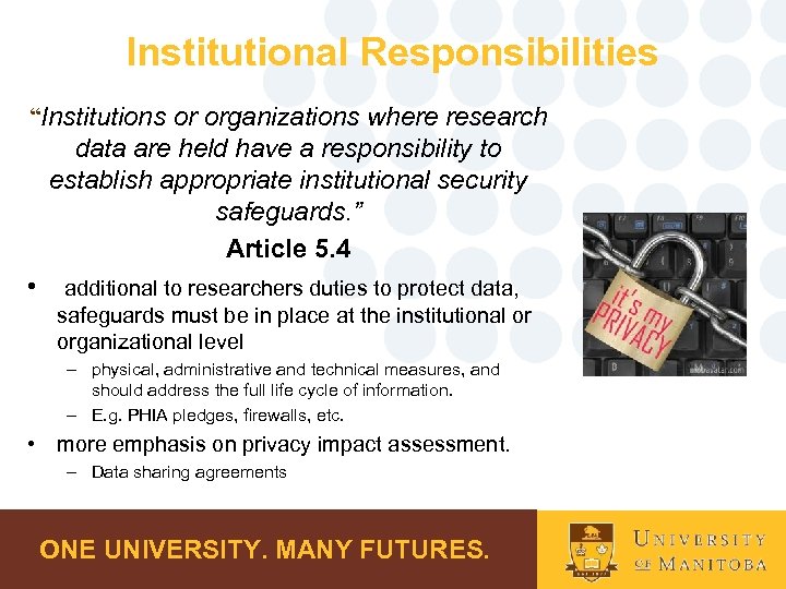 Institutional Responsibilities “Institutions or organizations where research data are held have a responsibility to