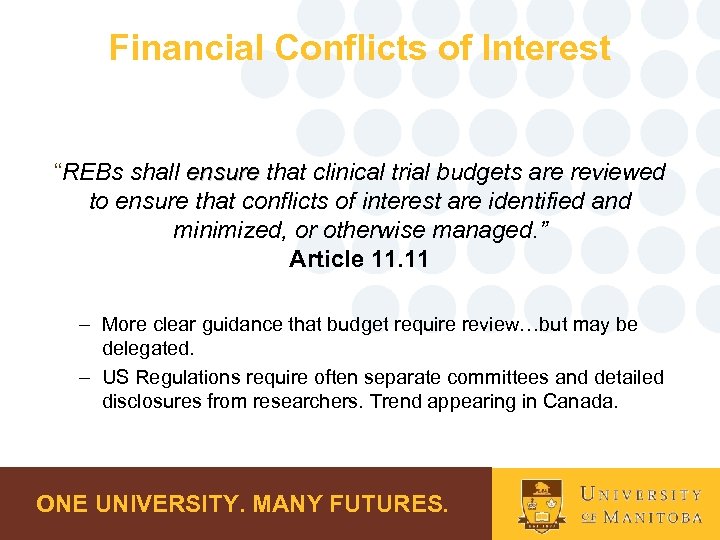 Financial Conflicts of Interest “REBs shall ensure that clinical trial budgets are reviewed to