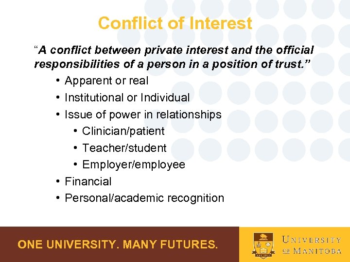 Conflict of Interest “A conflict between private interest and the official responsibilities of a