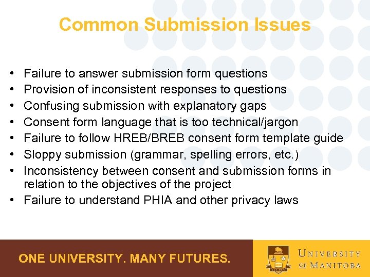 Common Submission Issues • • Failure to answer submission form questions Provision of inconsistent