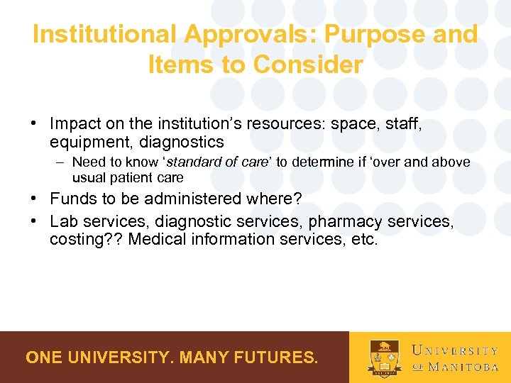 Institutional Approvals: Purpose and Items to Consider • Impact on the institution’s resources: space,