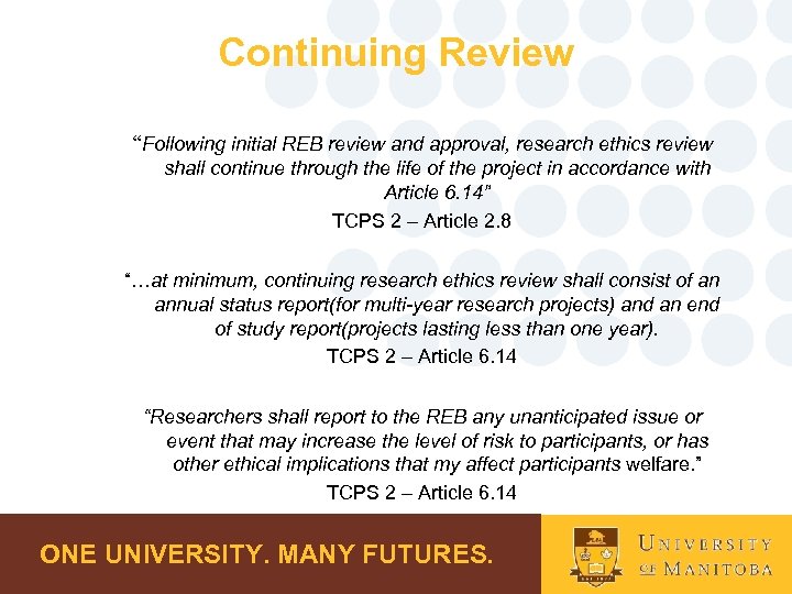 Continuing Review “Following initial REB review and approval, research ethics review shall continue through