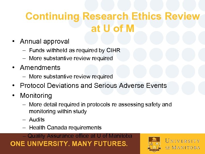 Continuing Research Ethics Review at U of M • Annual approval – Funds withheld