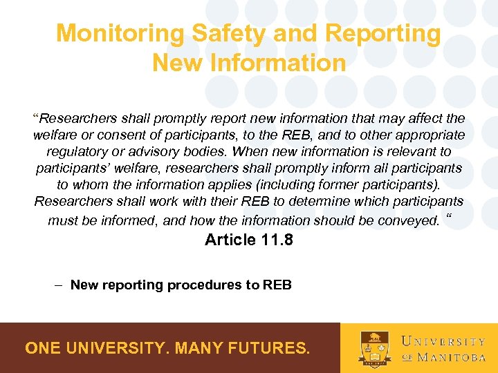 Monitoring Safety and Reporting New Information “Researchers shall promptly report new information that may