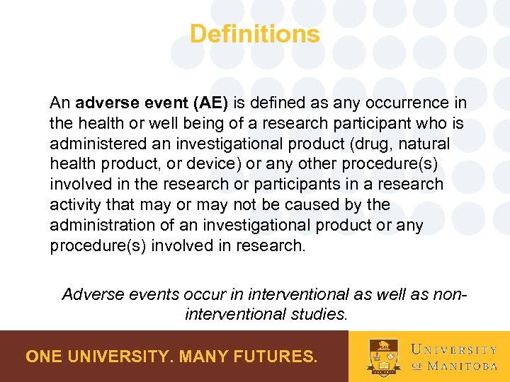 Definitions An adverse event (AE) is defined as any occurrence in the health or