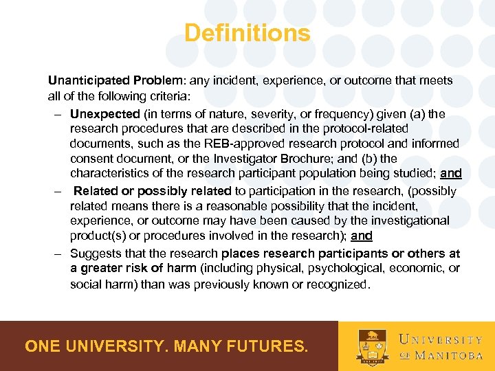 Definitions Unanticipated Problem: any incident, experience, or outcome that meets all of the following