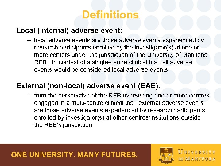 Definitions Local (Internal) adverse event: – local adverse events are those adverse events experienced