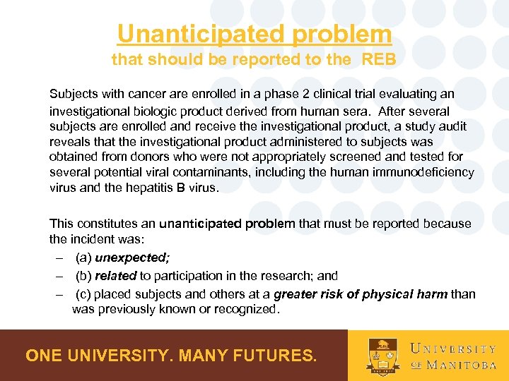 Unanticipated problem that should be reported to the REB Subjects with cancer are enrolled