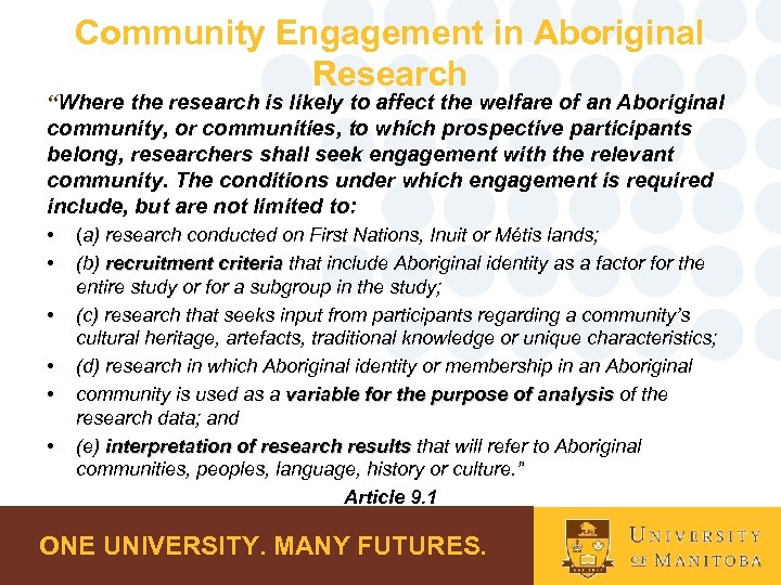 Community Engagement in Aboriginal Research “Where the research is likely to affect the welfare