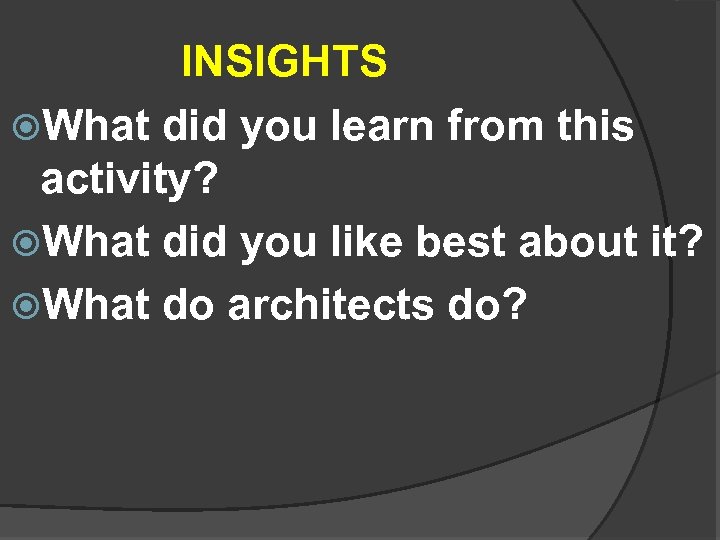 INSIGHTS What did you learn from this activity? What did you like best