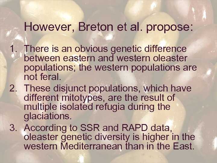 However, Breton et al. propose: 1. There is an obvious genetic difference between eastern