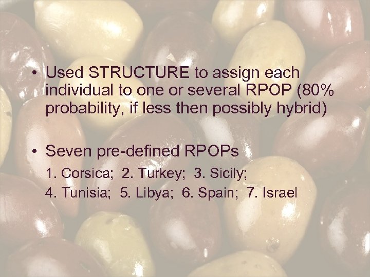  • Used STRUCTURE to assign each individual to one or several RPOP (80%