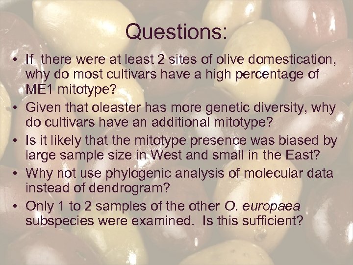 Questions: • If there were at least 2 sites of olive domestication, why do