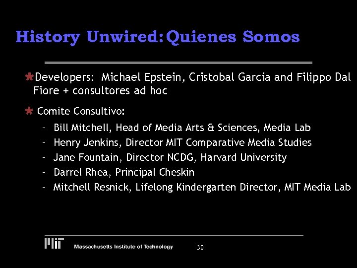 History Unwired: Quienes Somos ÙDevelopers: Michael Epstein, Cristobal Garcia and Filippo Dal Fiore +