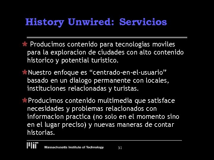 History Unwired: Servicios Ù Producimos contenido para tecnologias moviles para la exploracion de ciudades