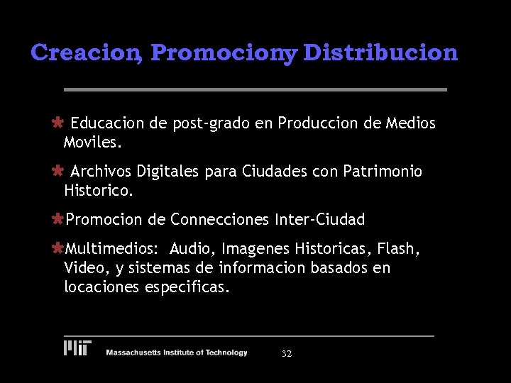 Creacion Promociony Distribucion , Ù Educacion de post-grado en Produccion de Medios Moviles. Ù
