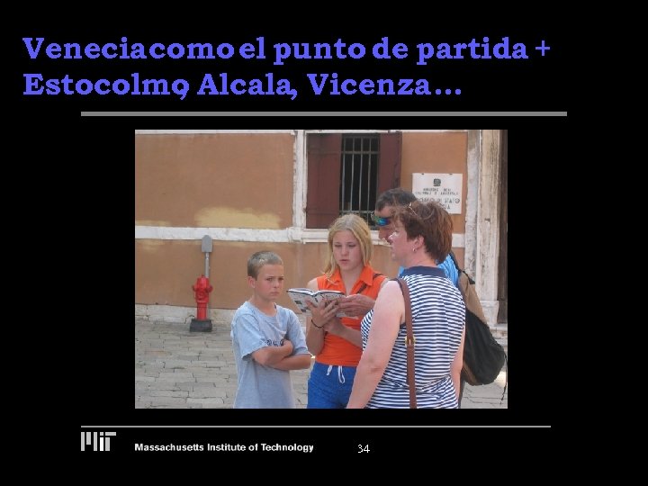 Venecia como el punto de partida + Estocolmo Alcala, Vicenza … , 34 