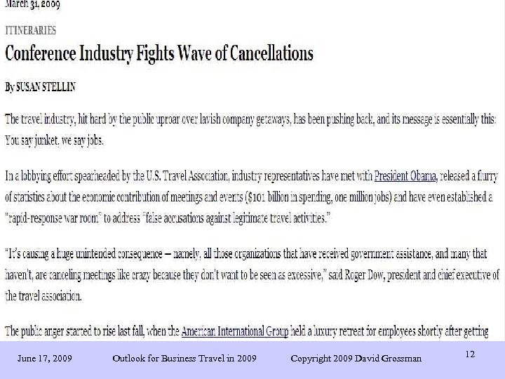 June 17, 2009 Outlook for Business Travel in 2009 Copyright 2009 David Grossman 12