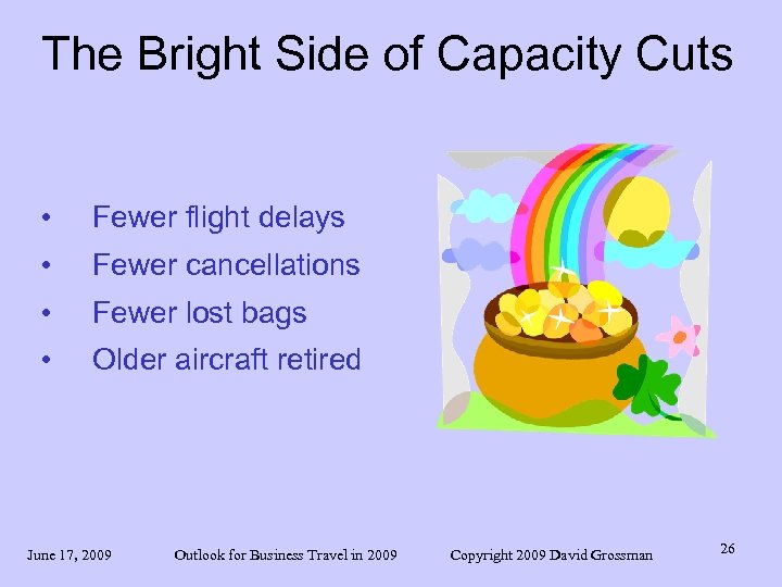 The Bright Side of Capacity Cuts • Fewer flight delays • Fewer cancellations •