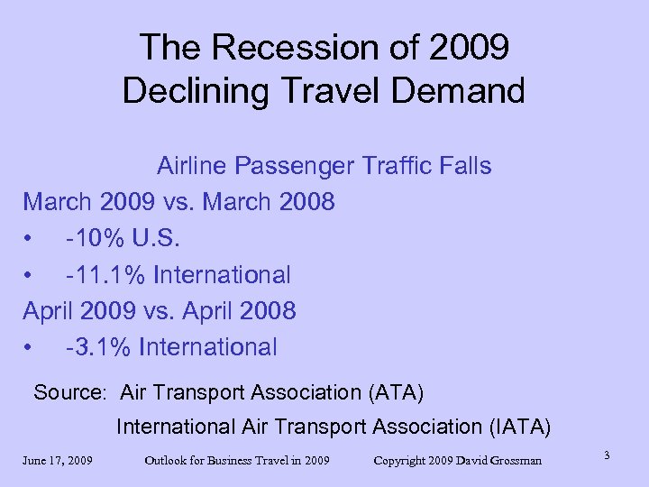 The Recession of 2009 Declining Travel Demand Airline Passenger Traffic Falls March 2009 vs.