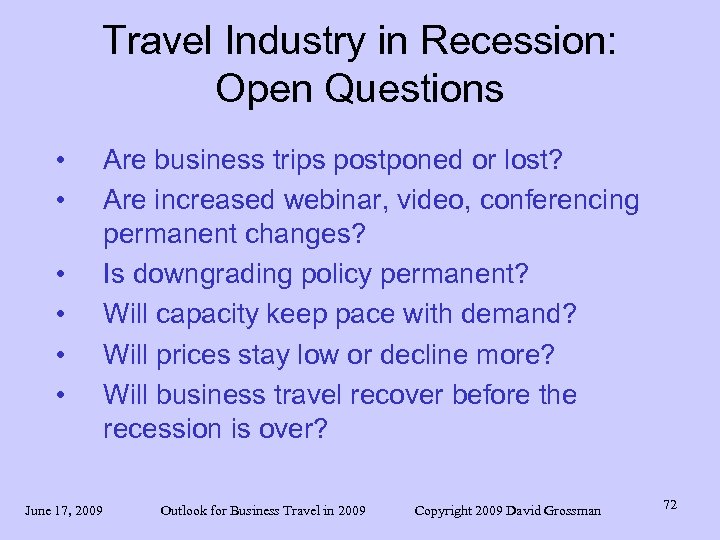 Travel Industry in Recession: Open Questions • • • Are business trips postponed or