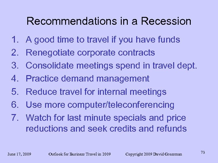 Recommendations in a Recession 1. 2. 3. 4. 5. 6. 7. A good time