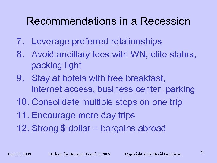 Recommendations in a Recession 7. Leverage preferred relationships 8. Avoid ancillary fees with WN,