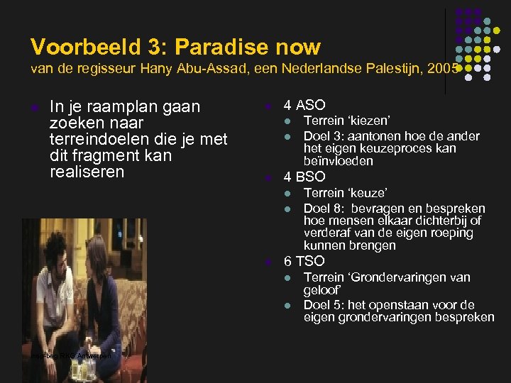 Voorbeeld 3: Paradise now van de regisseur Hany Abu-Assad, een Nederlandse Palestijn, 2005 l