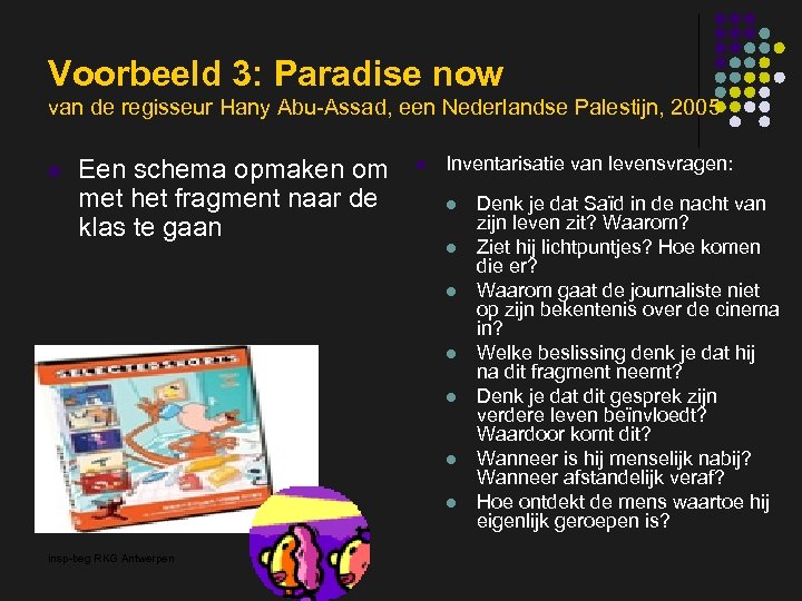 Voorbeeld 3: Paradise now van de regisseur Hany Abu-Assad, een Nederlandse Palestijn, 2005 l