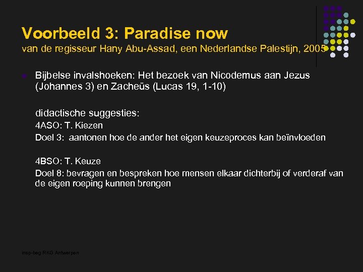 Voorbeeld 3: Paradise now van de regisseur Hany Abu-Assad, een Nederlandse Palestijn, 2005 l