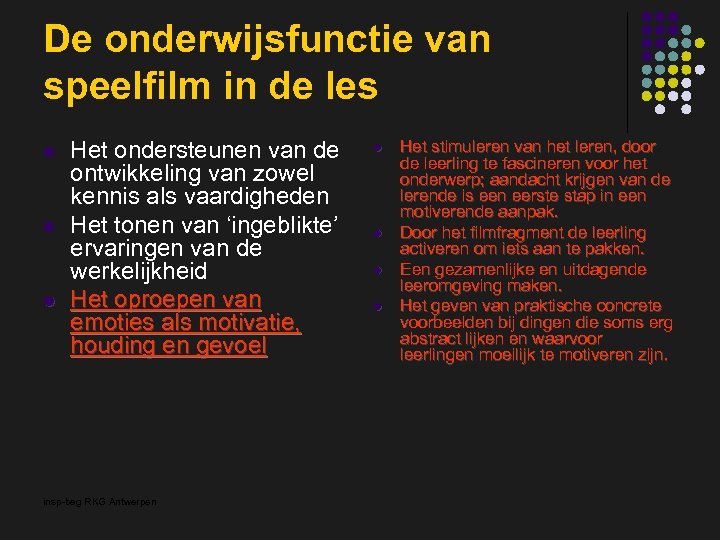 De onderwijsfunctie van speelfilm in de les l l l Het ondersteunen van de