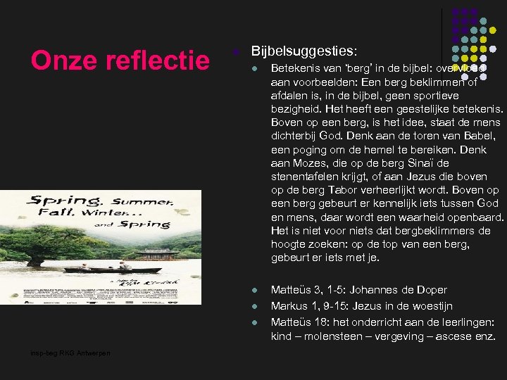 Onze reflectie l Bijbelsuggesties: l Betekenis van ‘berg’ in de bijbel: overvloed aan voorbeelden: